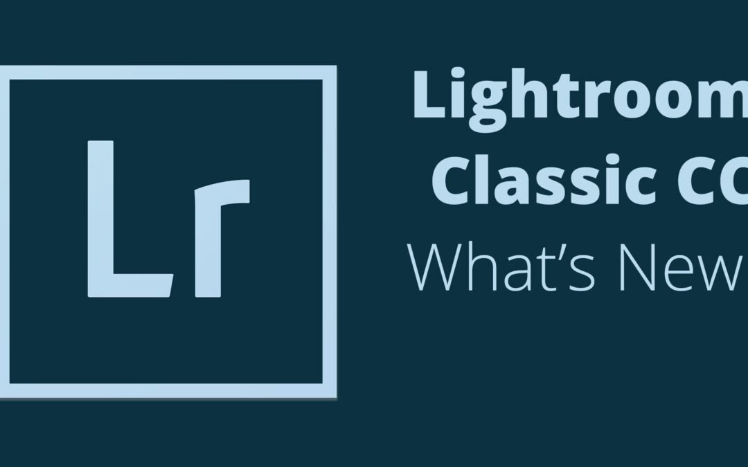 Adobe Lightroom Classic: Top 5 Awesome Features